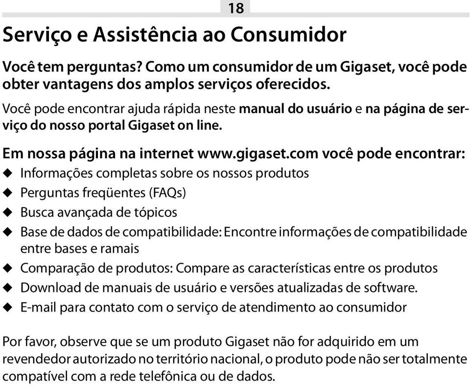 com você pode encontrar: Informações completas sobre os nossos produtos Perguntas freqüentes (FAQs) Busca avançada de tópicos Base de dados de compatibilidade: Encontre informações de compatibilidade