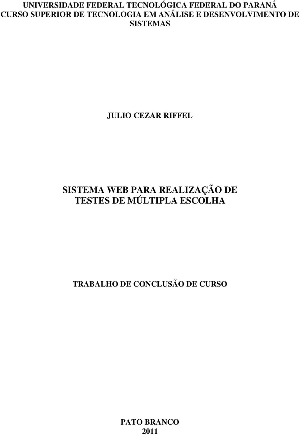 SISTEMAS JULIO CEZAR RIFFEL SISTEMA WEB PARA REALIZAÇÃO DE