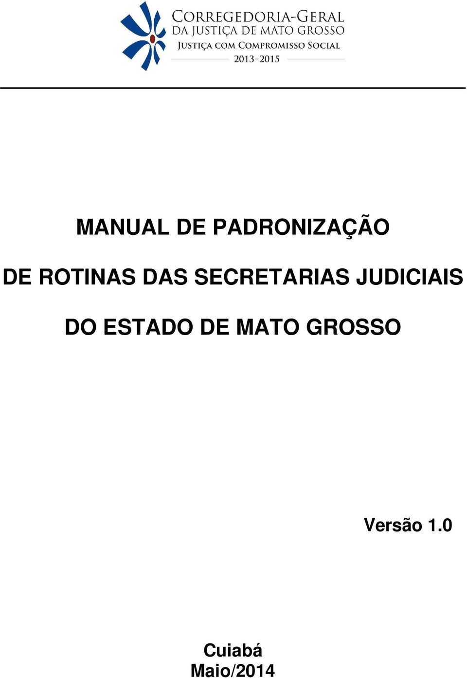 JUDICIAIS DO ESTADO DE MATO