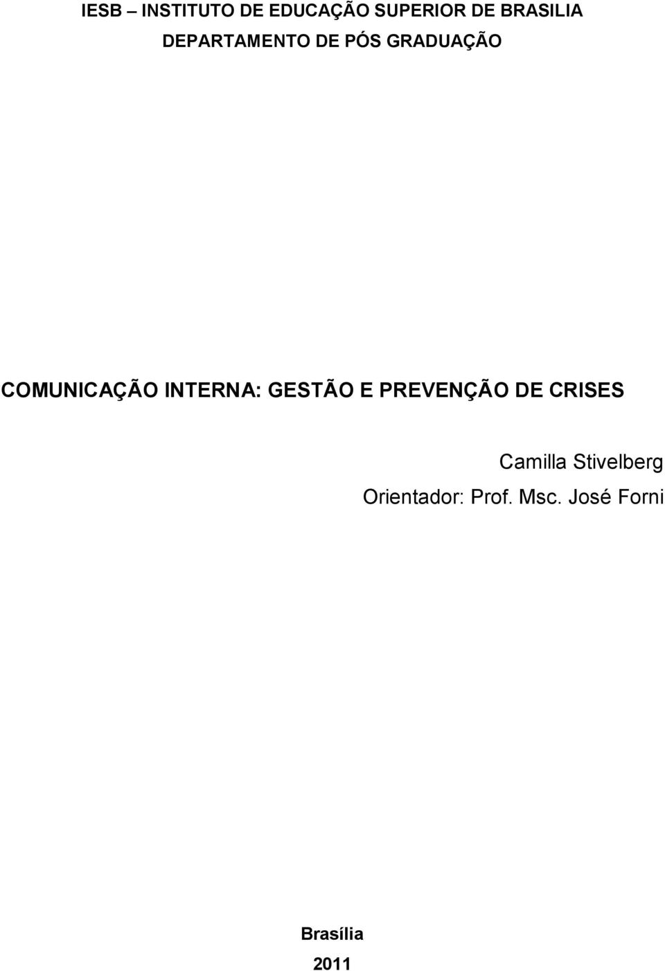 INTERNA: GESTÃO E PREVENÇÃO DE CRISES Camilla