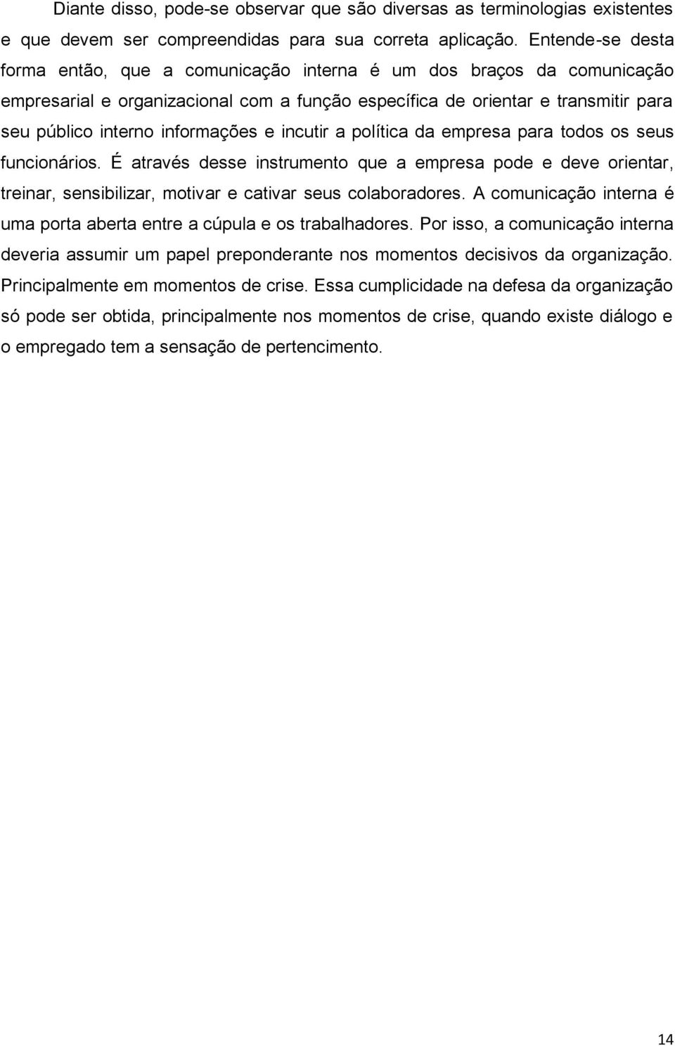 informações e incutir a política da empresa para todos os seus funcionários.