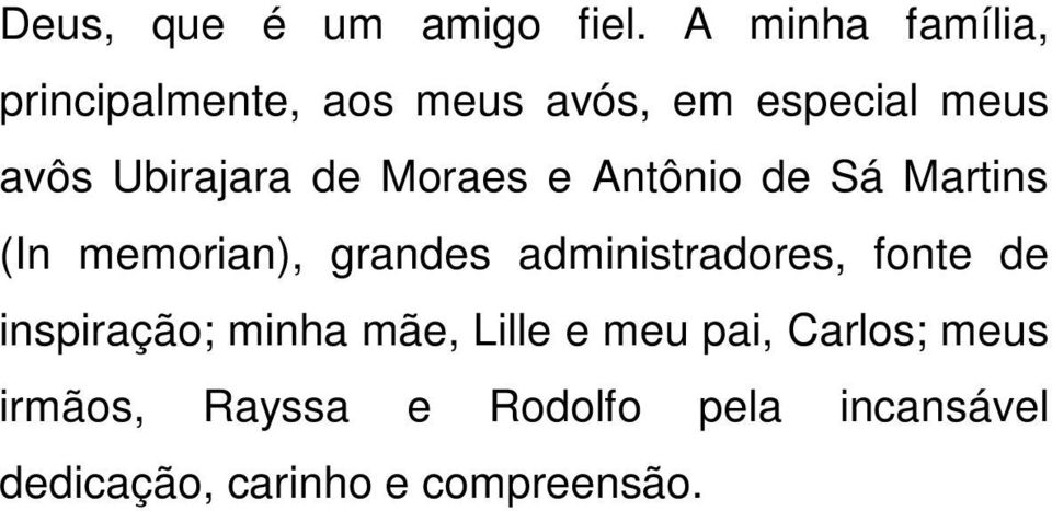 de Moraes e Antônio de Sá Martins (In memorian), grandes administradores, fonte