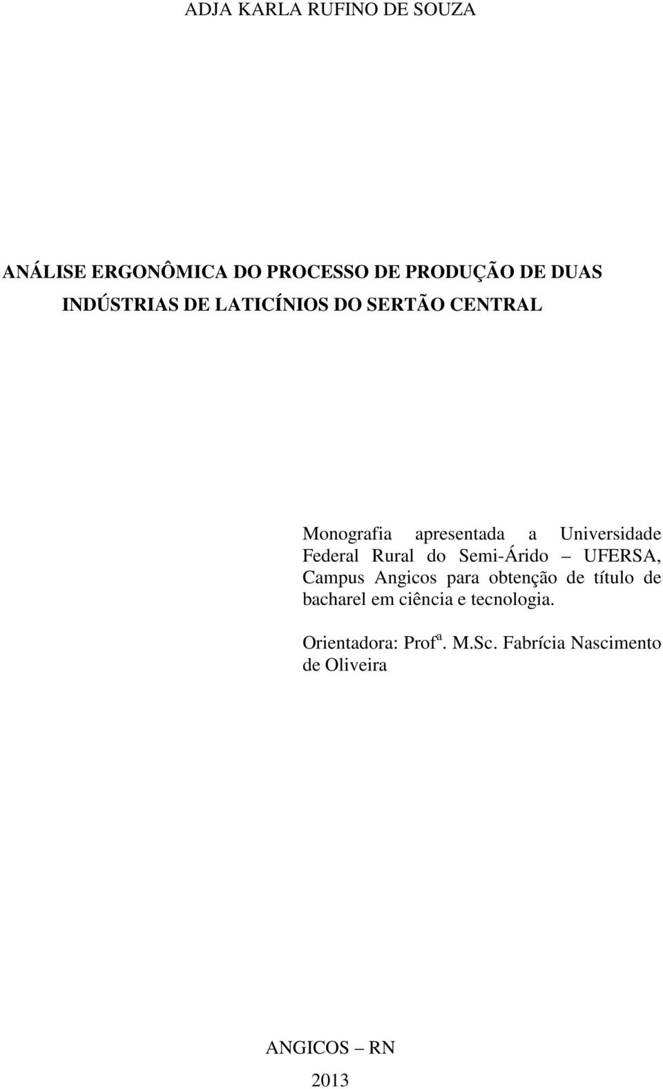 Federal Rural do Semi-Árido UFERSA, Campus Angicos para obtenção de título de bacharel