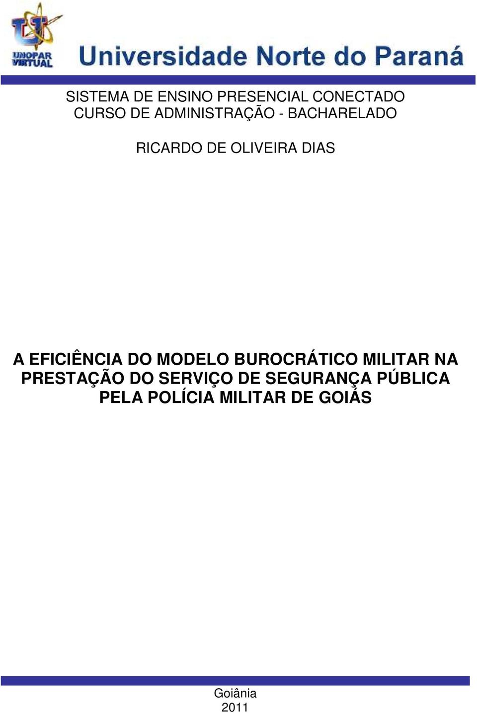 EFICIÊNCIA DO MODELO BUROCRÁTICO MILITAR NA PRESTAÇÃO DO