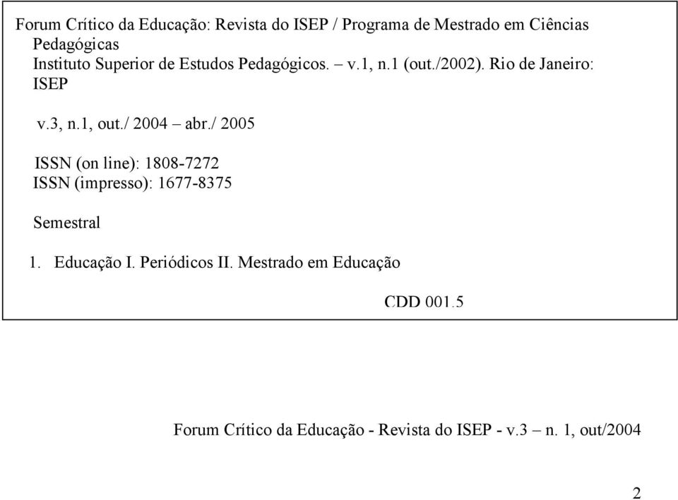 Rio de Janeiro: ISEP v.3, n.1, out./ 2004 abr.