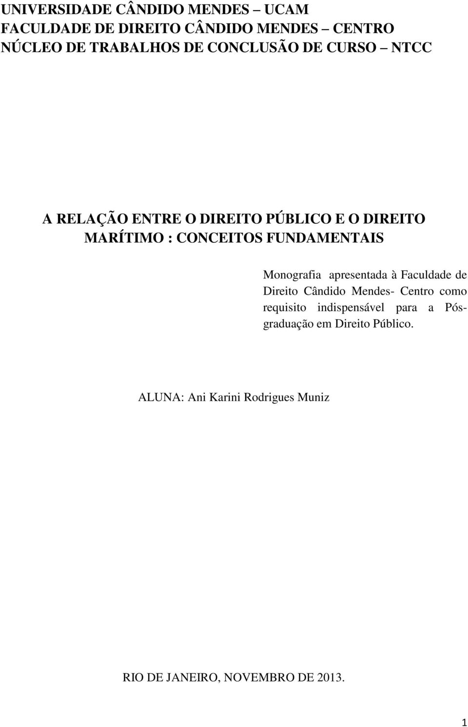 FUNDAMENTAIS Monografia apresentada à Faculdade de Direito Cândido Mendes- Centro como requisito