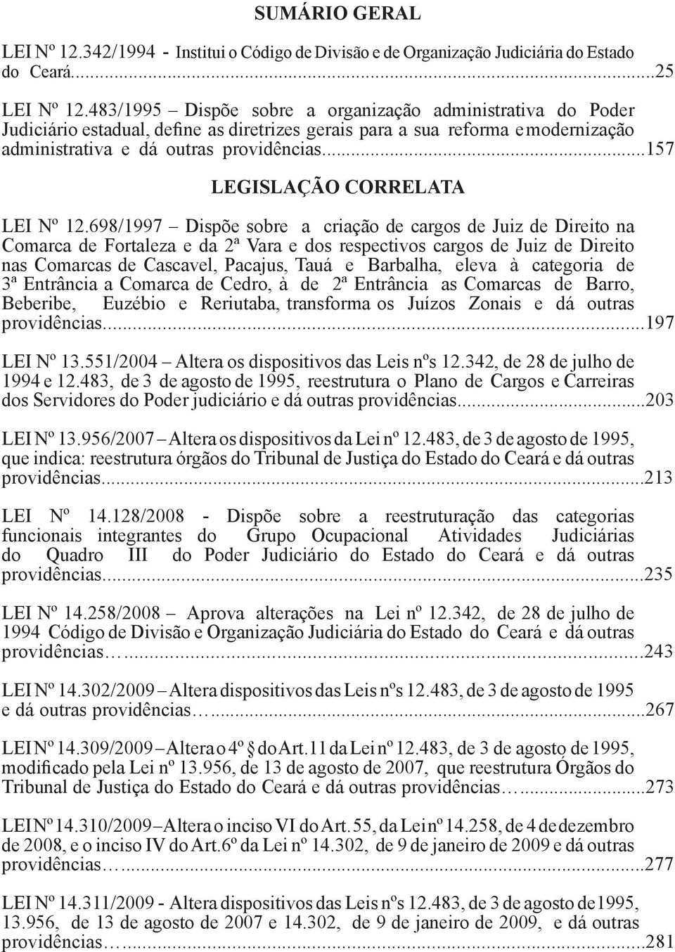 ..157 LEGISLAÇÃO CORRELATA LEI Nº 12.