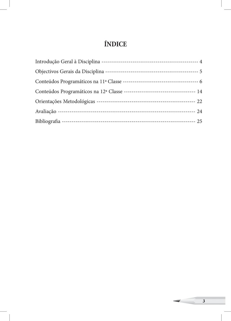 Programáticos na 12ª Classe ------------------------------------- 14 Orientações Metodológicas ---------------------------------------------------