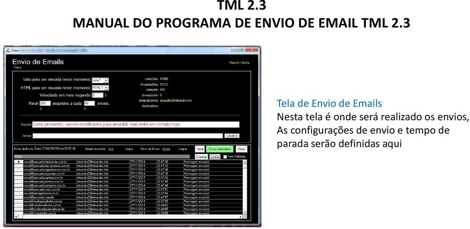 será realizado os envios, As configurações