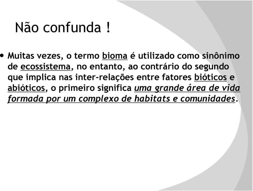 no entanto, ao contrário do segundo que implica nas inter-relações