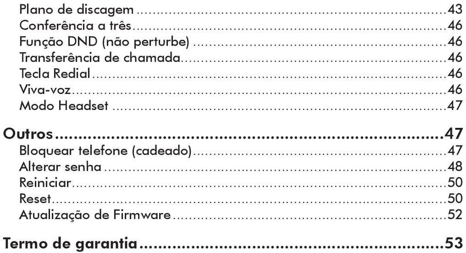 ..46 Modo Headset...47 Outros...47 Bloquear telefone (cadeado).