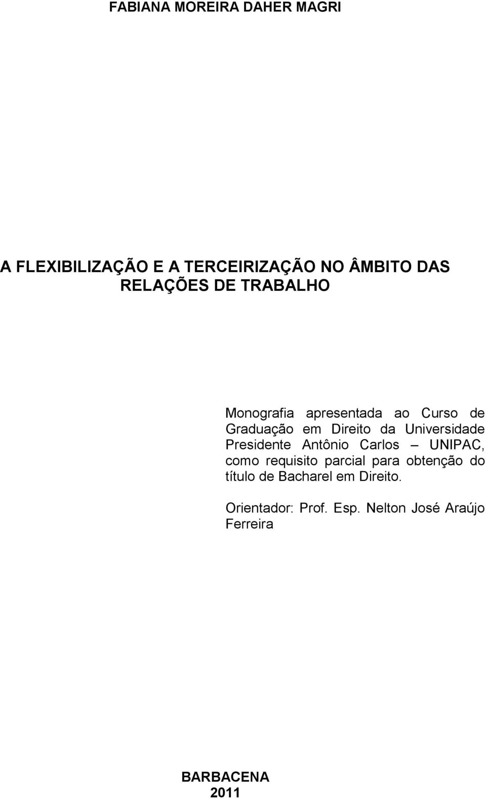 Universidade Presidente Antônio Carlos UNIPAC, como requisito parcial para obtenção