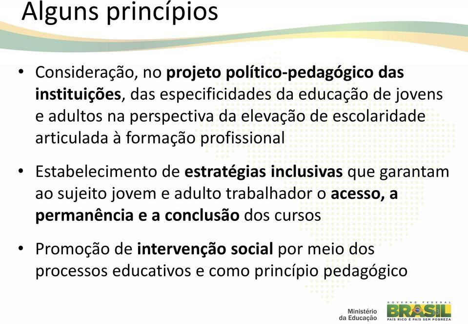 Estabelecimento de estratégias inclusivas que garantam ao sujeito jovem e adulto trabalhador o acesso, a