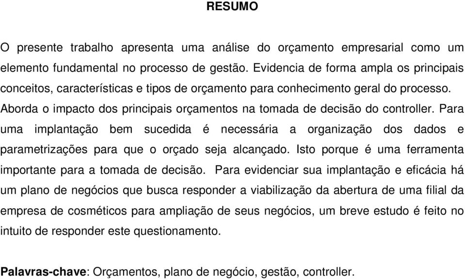 Aborda o impacto dos principais orçamentos na tomada de decisão do controller.