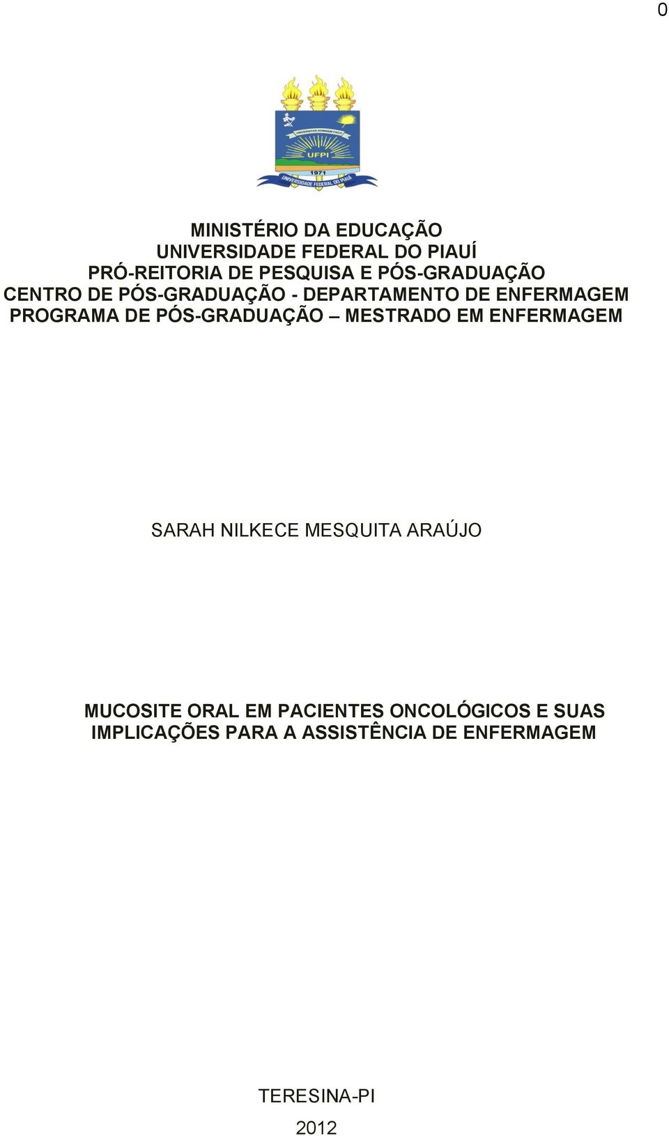 PÓS-GRADUAÇÃO MESTRADO EM ENFERMAGEM SARAH NILKECE MESQUITA ARAÚJO MUCOSITE ORAL EM