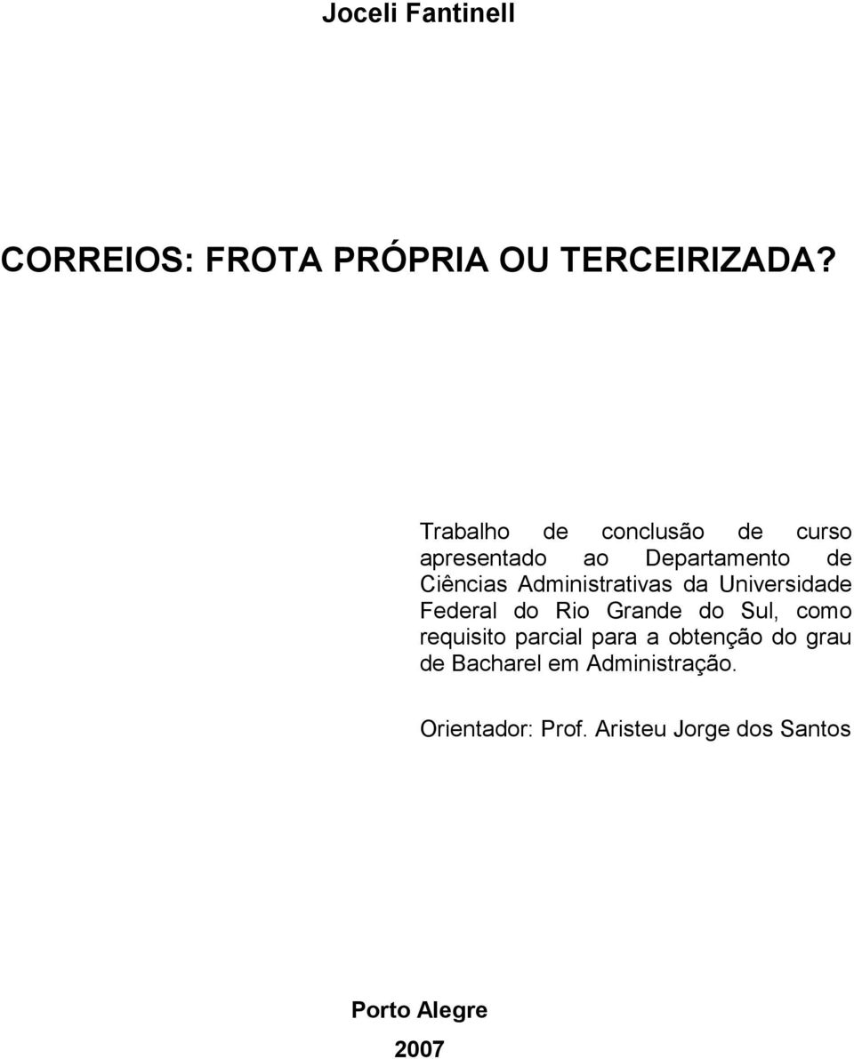 Administrativas da Universidade Federal do Rio Grande do Sul, como requisito