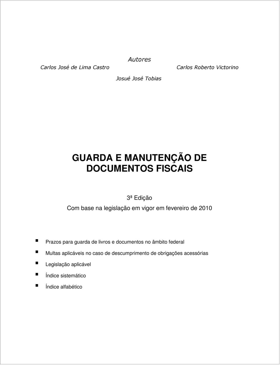 2010 Prazos para guarda de livros e documentos no âmbito federal Multas aplicáveis no caso