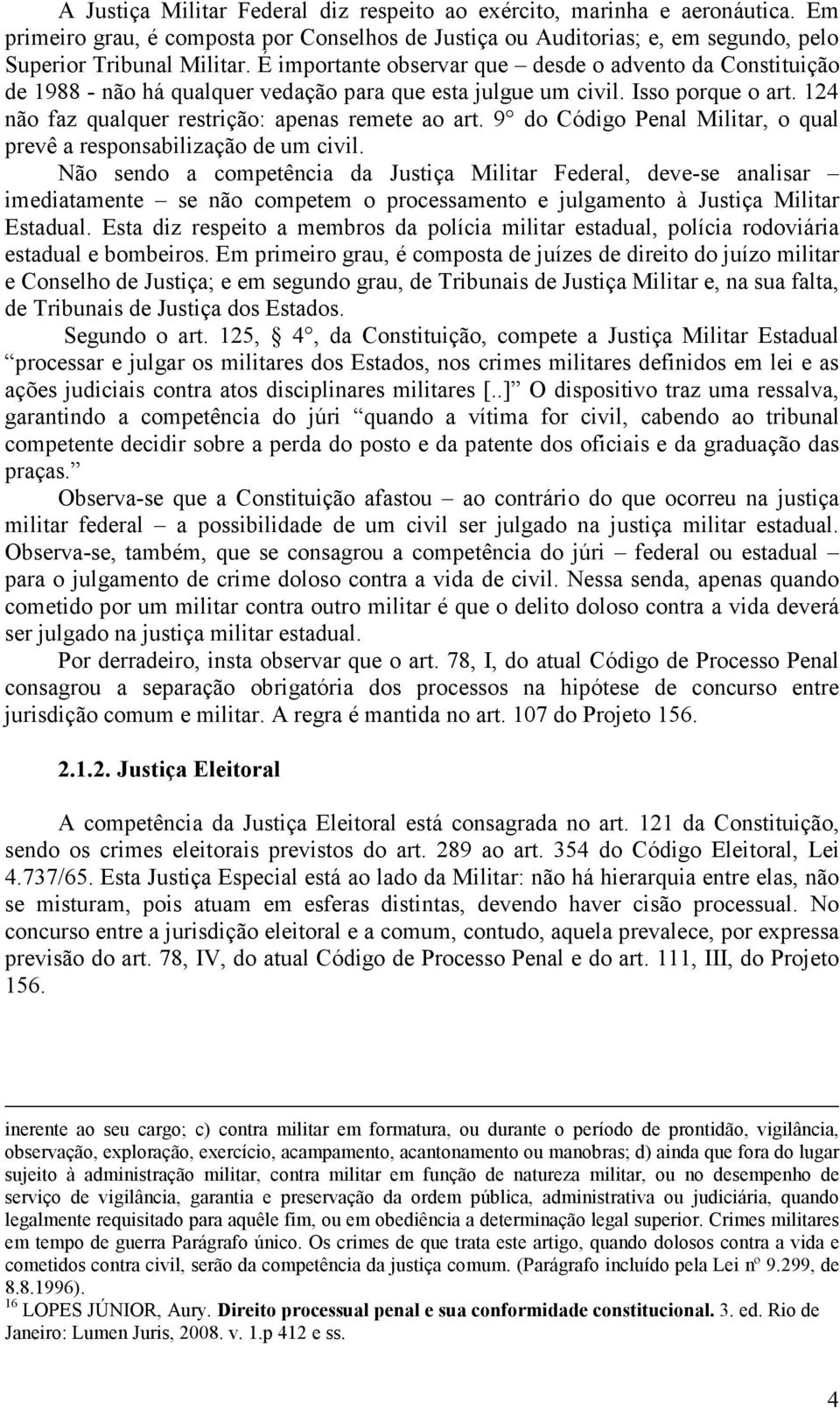 9 do Código Penal Militar, o qual prevê a responsabilização de um civil.