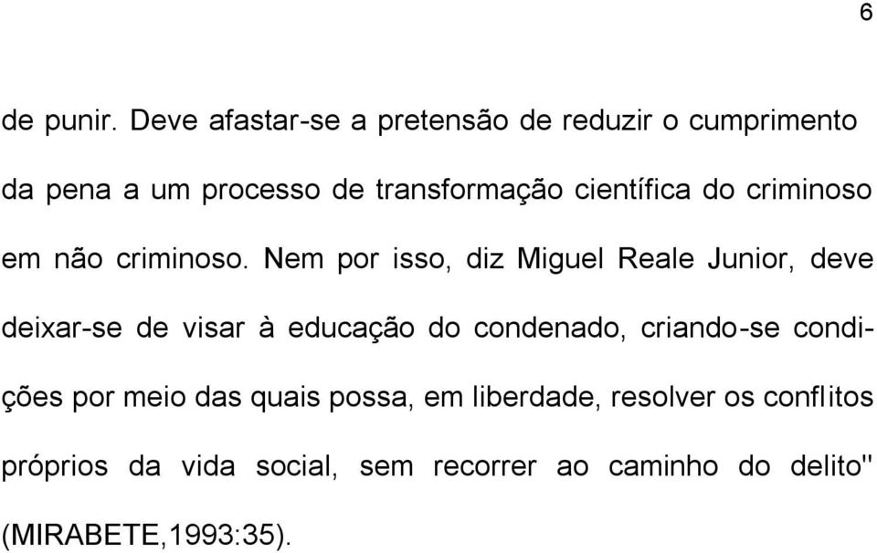 científica do criminoso em não criminoso.