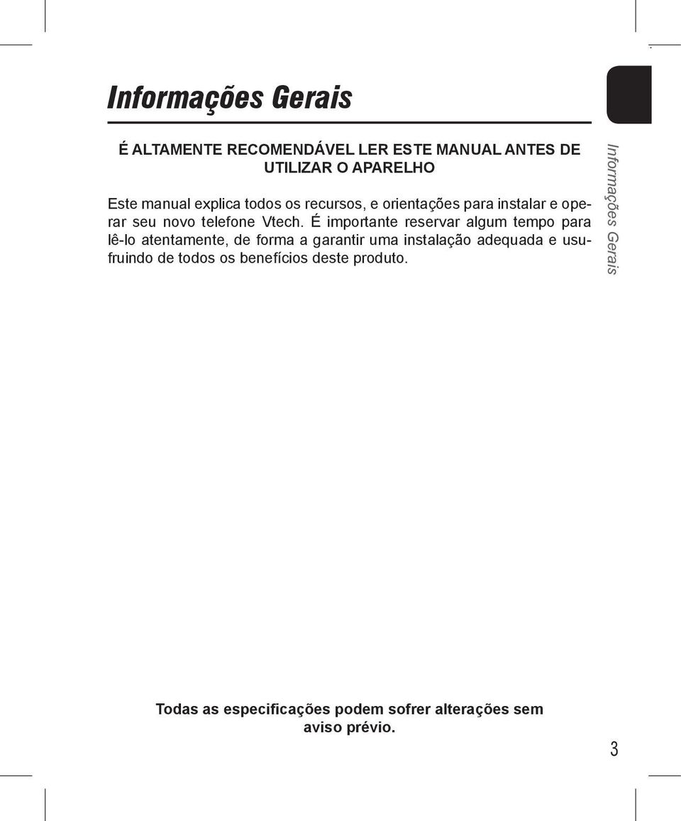 É importante reservar algum tempo para lê-lo atentamente, de forma a garantir uma instalação adequada e