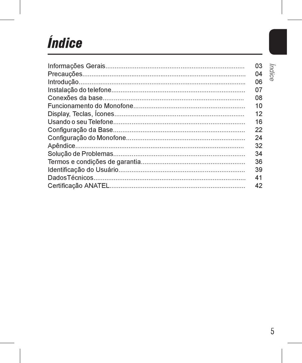 .. Configuração do Monofone... Apêndice... Solução de Problemas... Termos e condições de garantia.