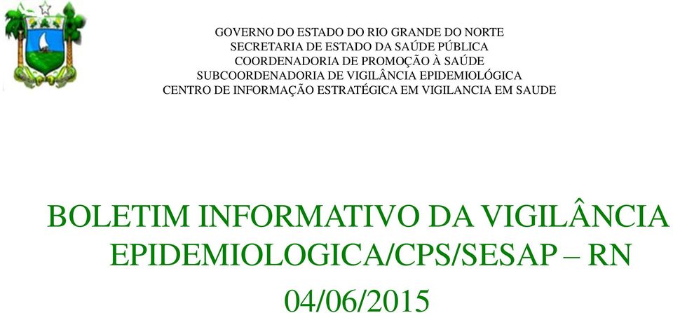 VIGILÂNCIA EPIDEMIOLÓGICA CENTRO DE INFORMAÇÃO ESTRATÉGICA EM