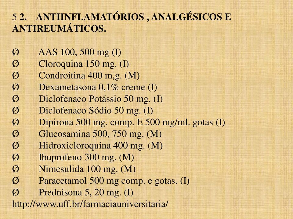 E 500 mg/ml. gotas (I) Ø Glucosamina 500, 750 mg. (M) Ø Hidroxicloroquina 400 mg. (M) Ø Ibuprofeno 300 mg.