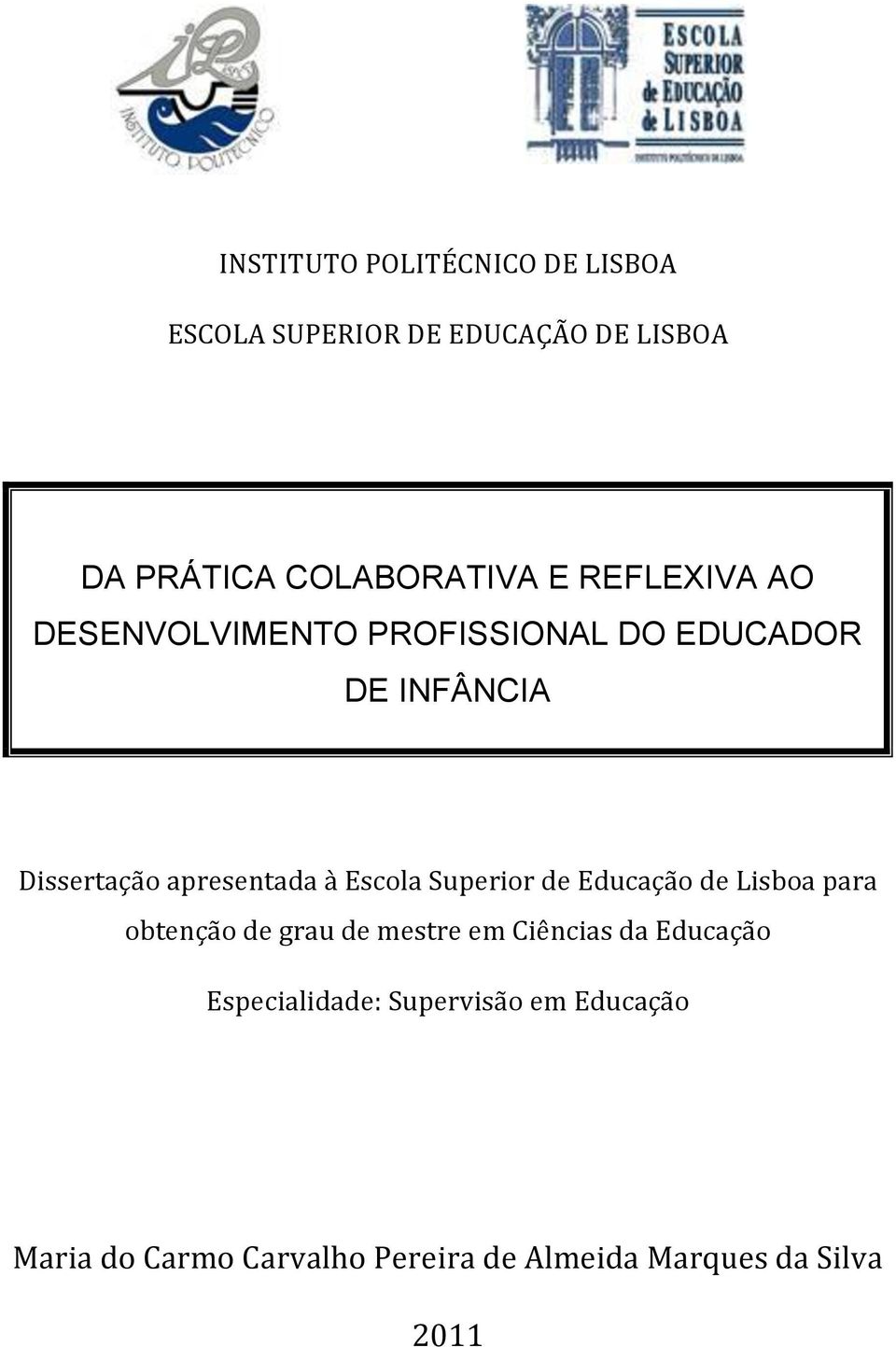 Escola Superior de Educação de Lisboa para obtenção de grau de mestre em Ciências da Educação