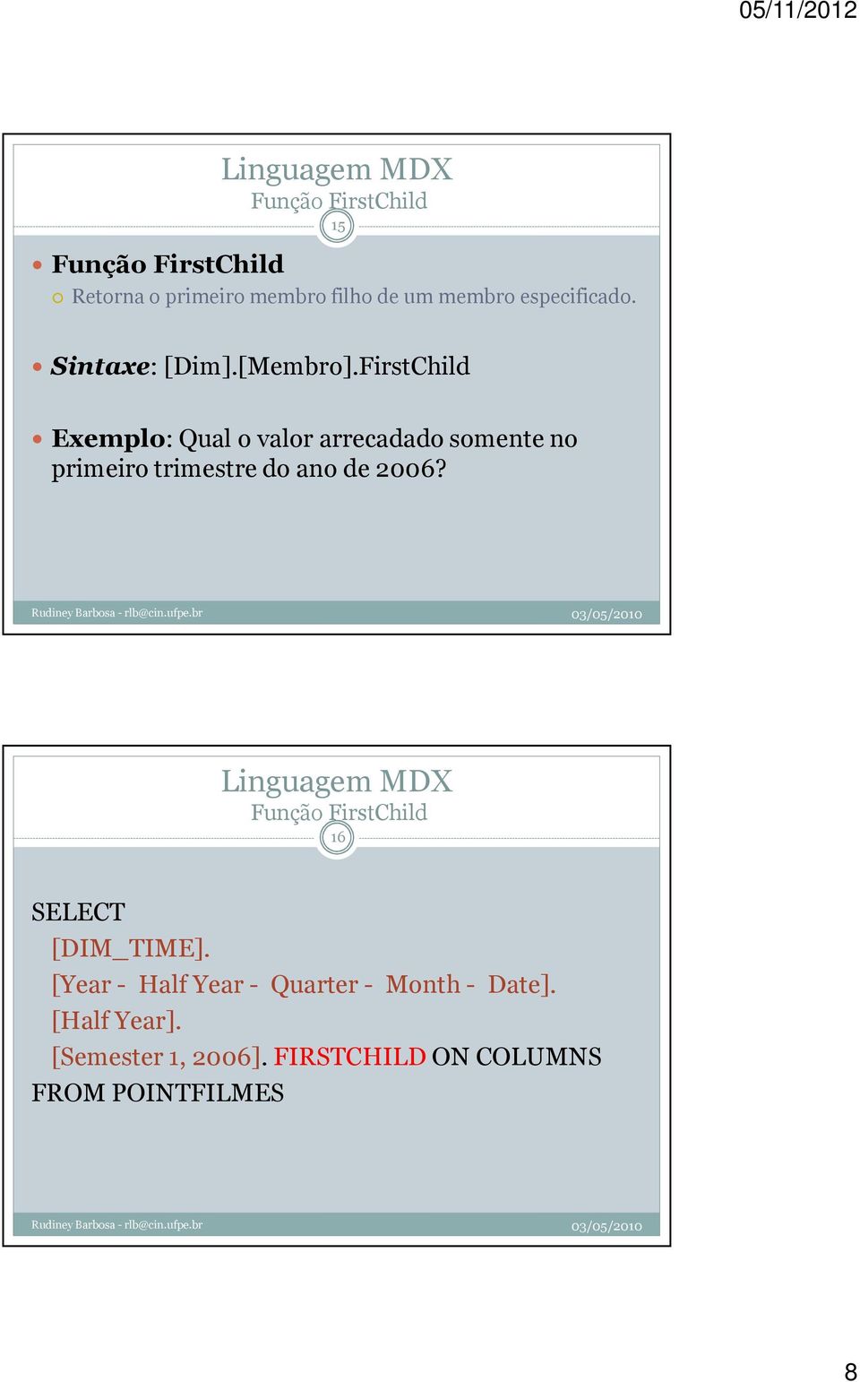 FirstChild Exemplo: Qual o valor arrecadado somente no primeiro trimestre do ano de