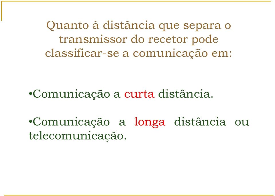 comunicação em: Comunicação a curta