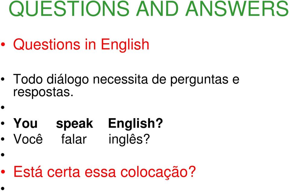 respostas. You speak English?