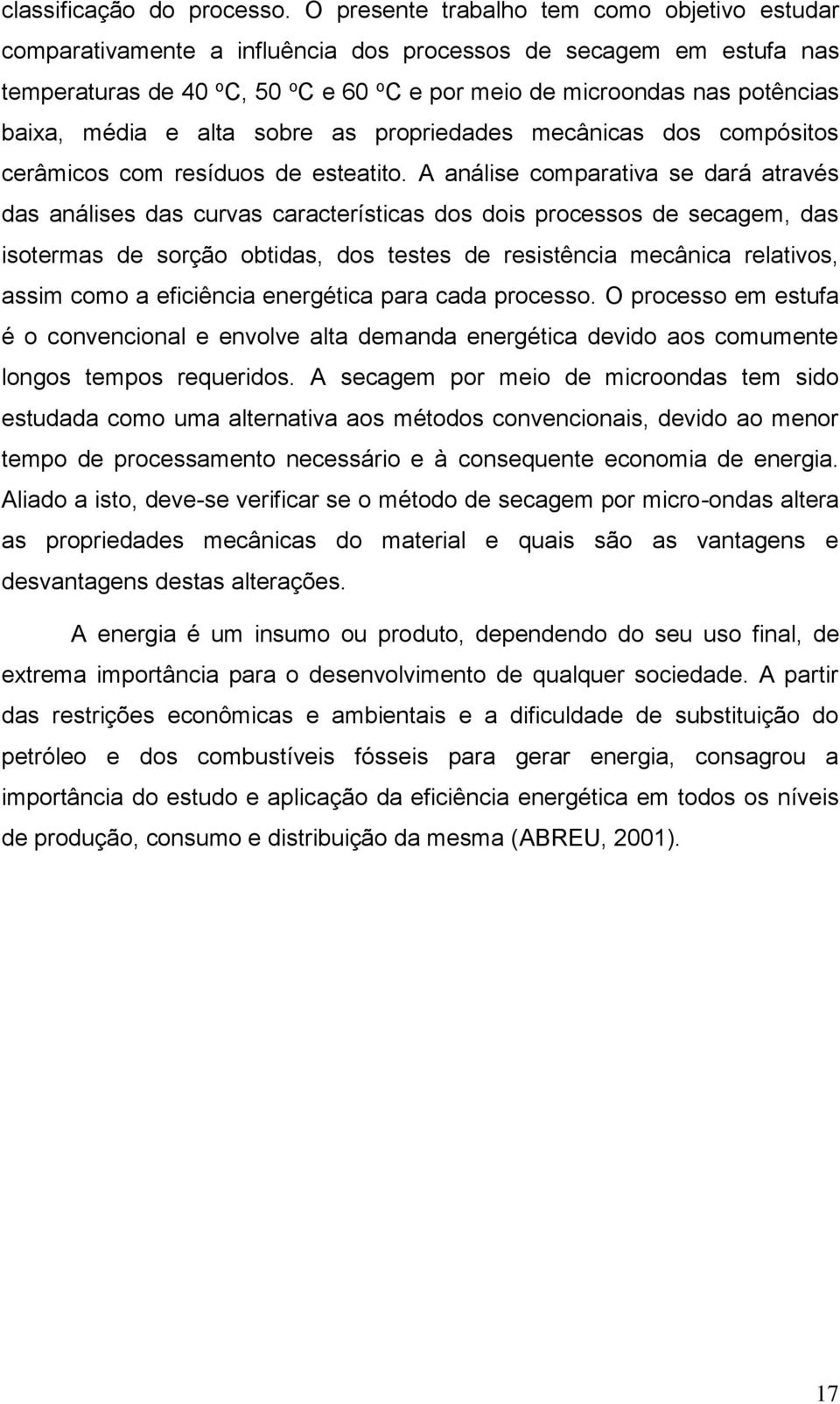 baixa, média e alta sobre as propriedades mecânicas dos compósitos cerâmicos com resíduos de esteatito.