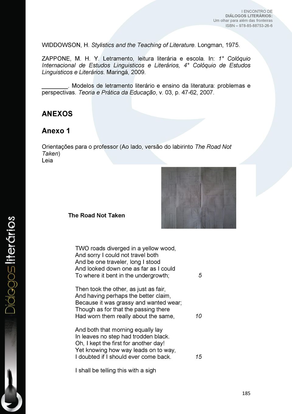 . Modelos de letramento literário e ensino da literatura: problemas e perspectivas. Teoria e Prática da Educação, v. 03, p. 47-62, 2007.