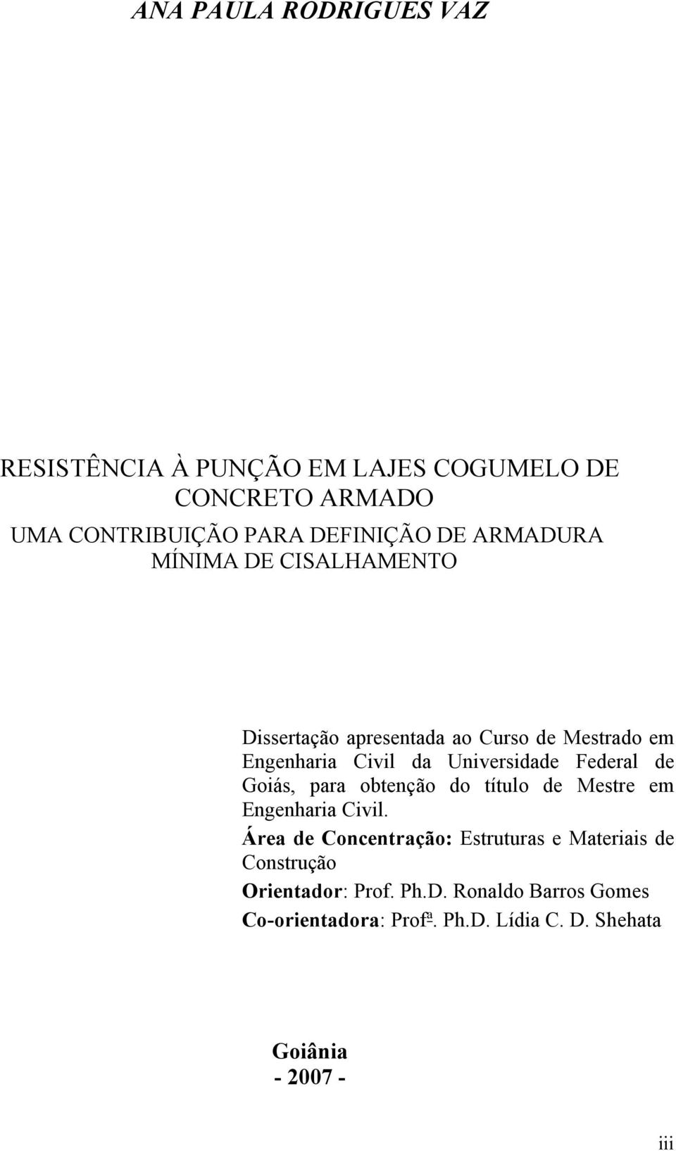 Federal de Goiás, para obtenção do título de Mestre em Engenharia Civil.