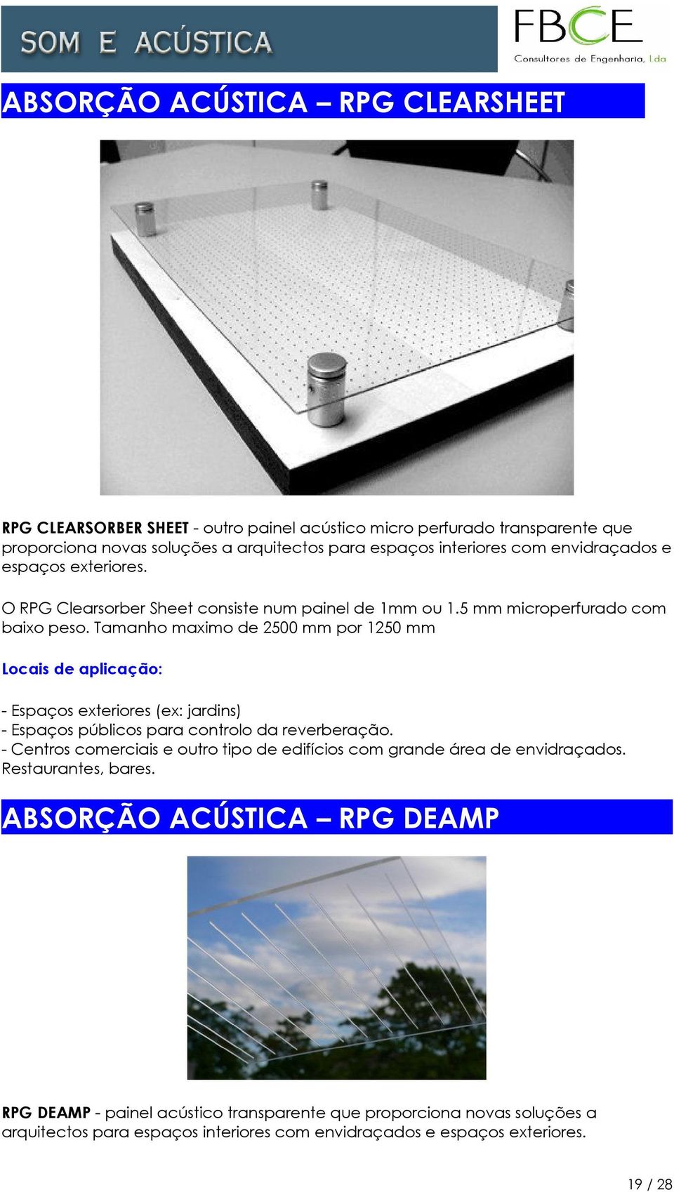 O RPG Clearsorber Sheet consiste num painel de 1mm ou 1.5 mm microperfurado com baixo peso.