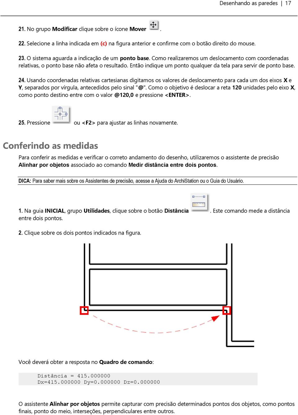 Então indique um ponto qualquer da tela para servir de ponto base. 24.