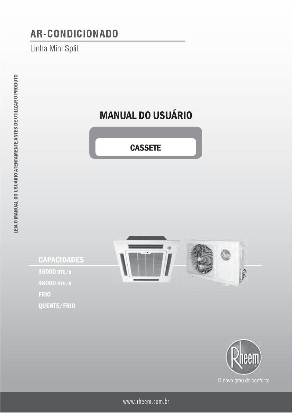 DO USUÁRIO CASSETE CAPACIDADES 36000 BTU/h 48000 BTU/h