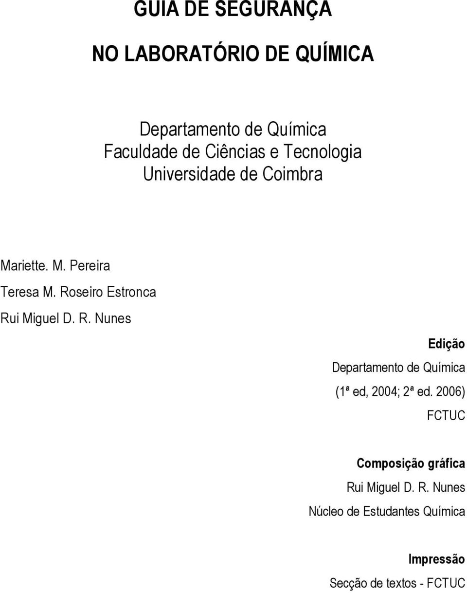 Roseiro Estronca Rui Miguel D. R. Nunes Edição Departamento de Química (1ª ed, 2004; 2ª ed.
