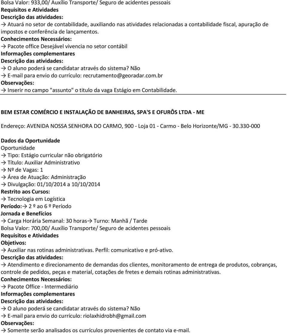 br Inserir no campo "assunto" o titulo da vaga Estágio em Contabilidade.