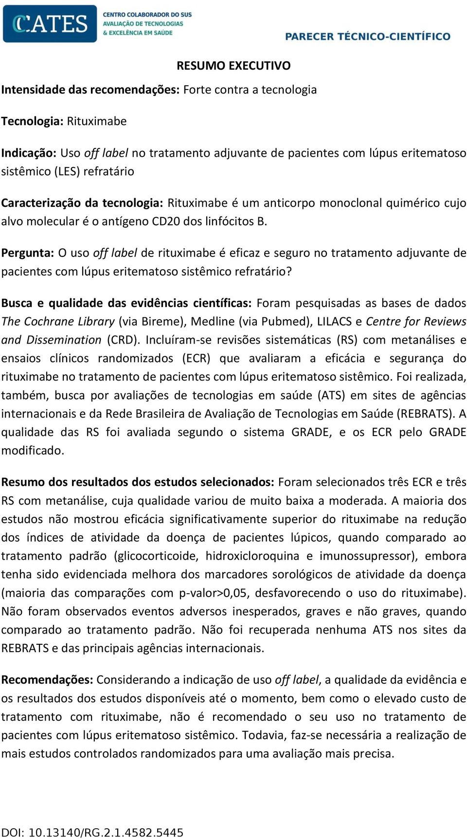 Pergunta: O uso off label de rituximabe é eficaz e seguro no tratamento adjuvante de pacientes com lúpus eritematoso sistêmico refratário?