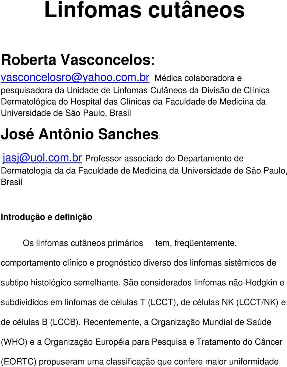 Antônio Sanches: jasj@uol.com.