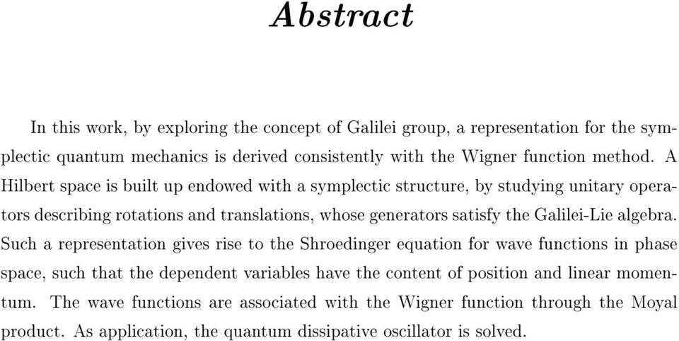 A Hilbert space is built up endowed with a symplectic structure, by studying unitary operators describing rotations and translations, whose generators satisfy the