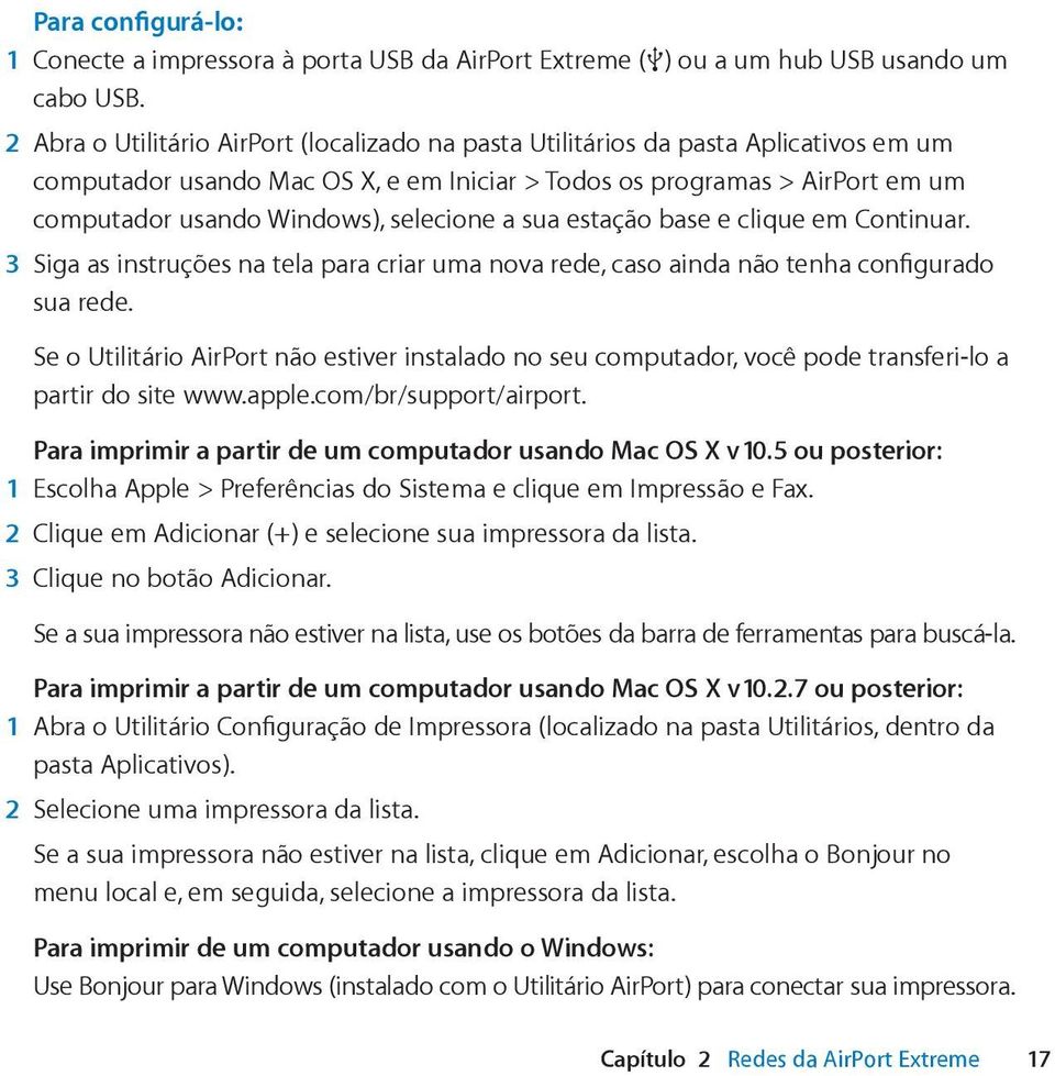 selecione a sua estação base e clique em Continuar. 3 Siga as instruções na tela para criar uma nova rede, caso ainda não tenha configurado sua rede.