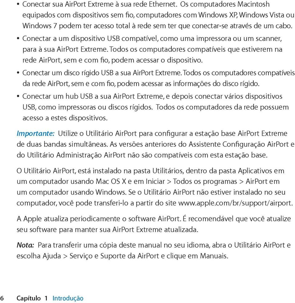 Conectar a um dispositivo USB compatível, como uma impressora ou um scanner, para à sua AirPort Extreme.