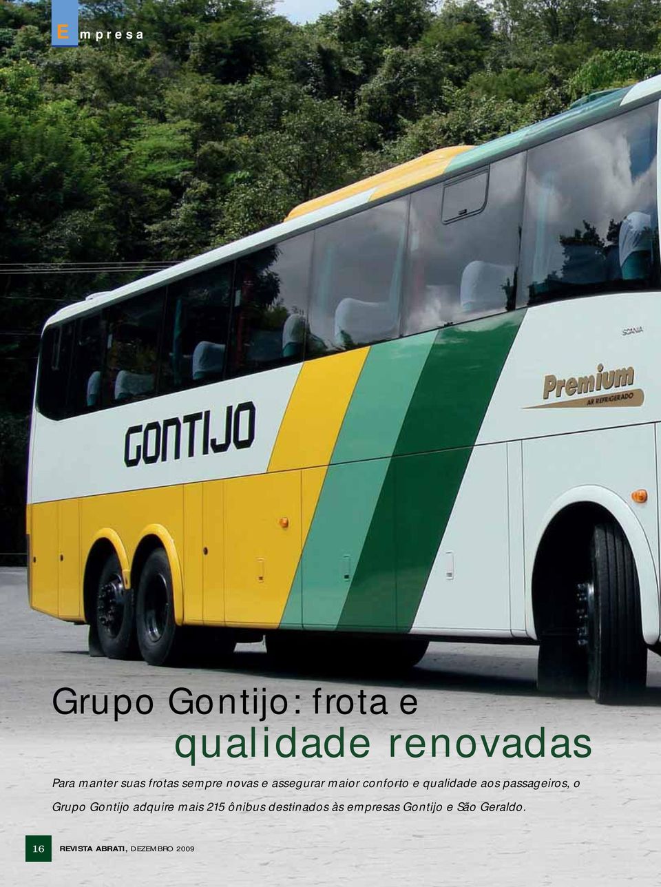 aos passageiros, o Grupo Gontijo adquire mais 215 ônibus