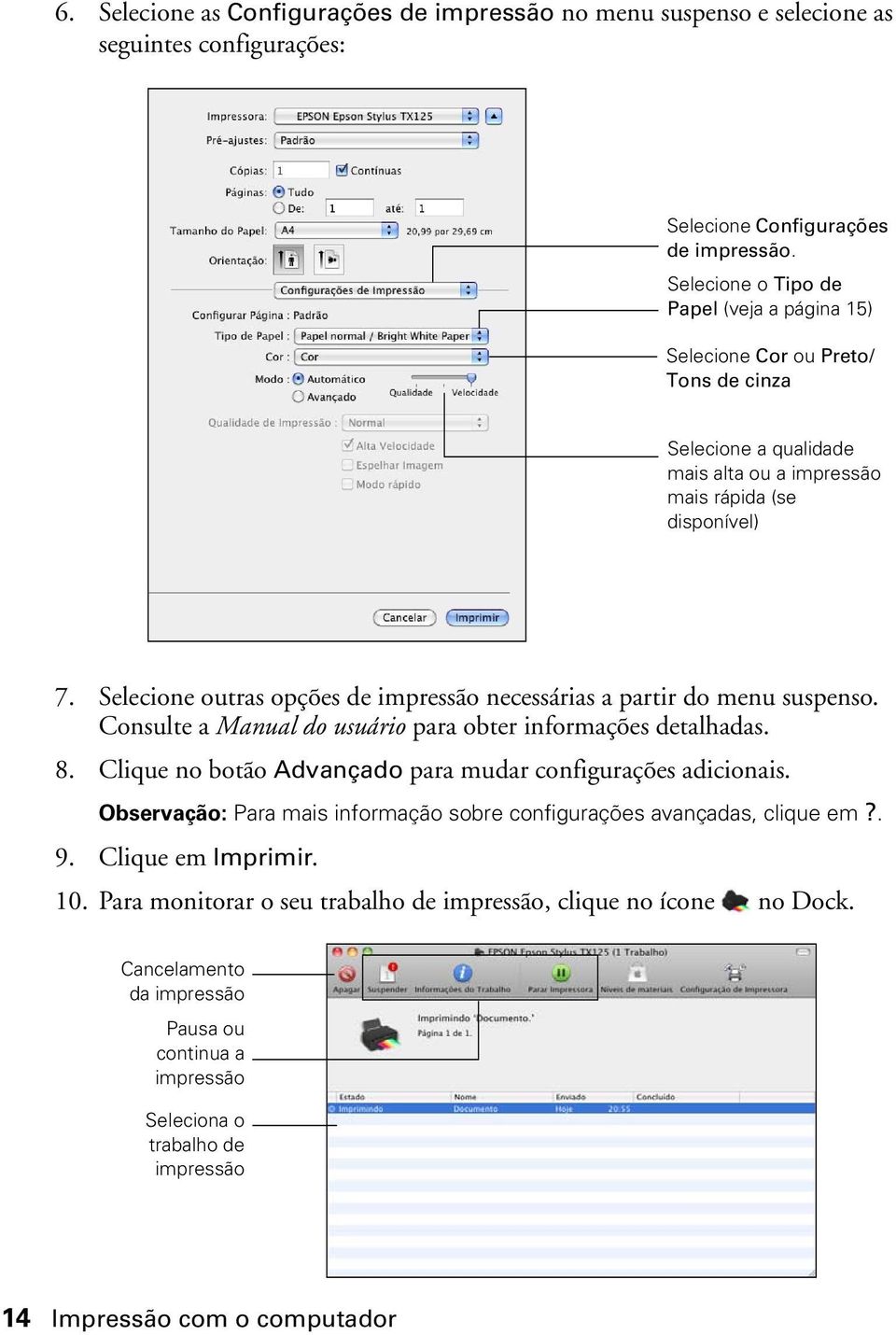 Selecione outras opções de impressão necessárias a partir do menu suspenso. Consulte a Manual do usuário para obter informações detalhadas. 8.