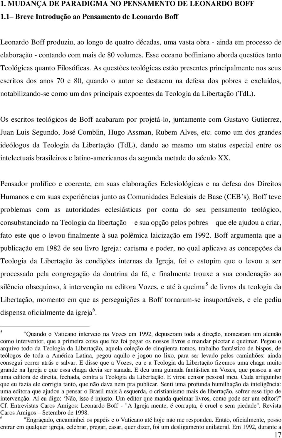 Esse oceano boffiniano aborda questões tanto Teológicas quanto Filosóficas.