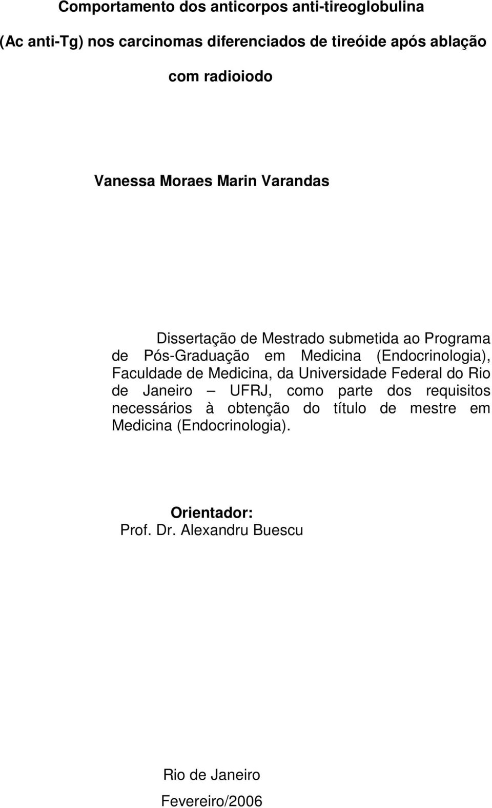 (Endocrinologia), Faculdade de Medicina, da Universidade Federal do Rio de Janeiro UFRJ, como parte dos requisitos