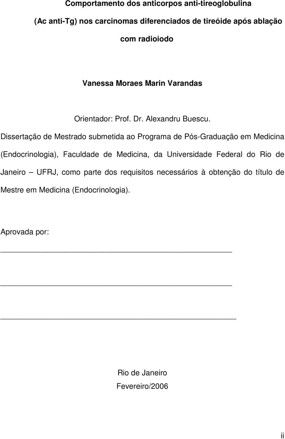 Dissertação de Mestrado submetida ao Programa de Pós-Graduação em Medicina (Endocrinologia), Faculdade de Medicina, da