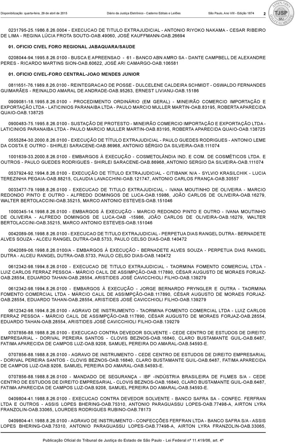 OFICIO CIVEL FORO REGIONAL JABAQUARA/SAUDE 0208044-94.1995.8.26.0100 - BUSCA E APREENSAO - 61 - BANCO ABN AMRO SA - DANTE CAMPBELL DE ALEXANDRE PERES - RICARDO MARTINS SION-OAB.